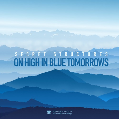 Secret Structures - On High In Blue Tomorrows Lp(Offworld095) Cd & Digi November 5th 2021