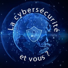 La Cybersécurité Et Vous ?