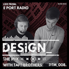 DESIGN_ THE MIX with Taft Brothers [DTM_008]
