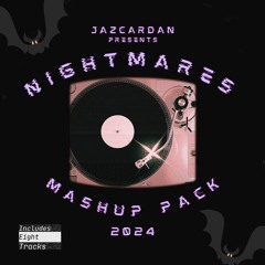 Nightmares Mashup Pack 2024 (FREE DOWNLOAD)