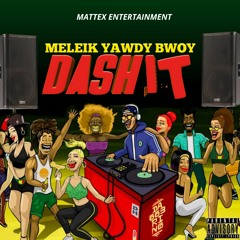 Meleik Yawdy Bwoy - Dash It (Official Audio)