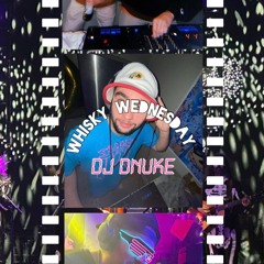 (DJDNUKE) WHISKEY WEDNESDAY