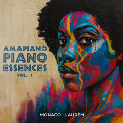 Amapiano Piano Essences MIX By Monaco Lauren