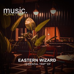 [PREMIERE] Eastern Wizard - No Where [Planet Ibiza Music]