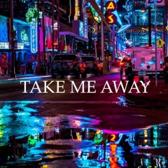 Take Me Away (Radio Edit)