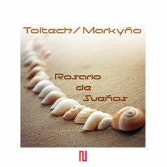 Markyño & Toltech - Rosario de Sueños