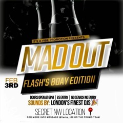 MAD OUT flash's birthday DJBENNZUK/ HOSTED BY DEEJAYSWIVO