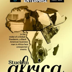 [View] EBOOK 📂 Stuck in Africa: Based on a True Story (African Americans Living in A