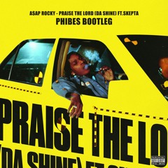 ASAP ROCKY (Da Shine)ft Skepta -Praise The Lord (Phibes Remix)