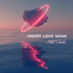 Higher Love Miami | Poolside Mix