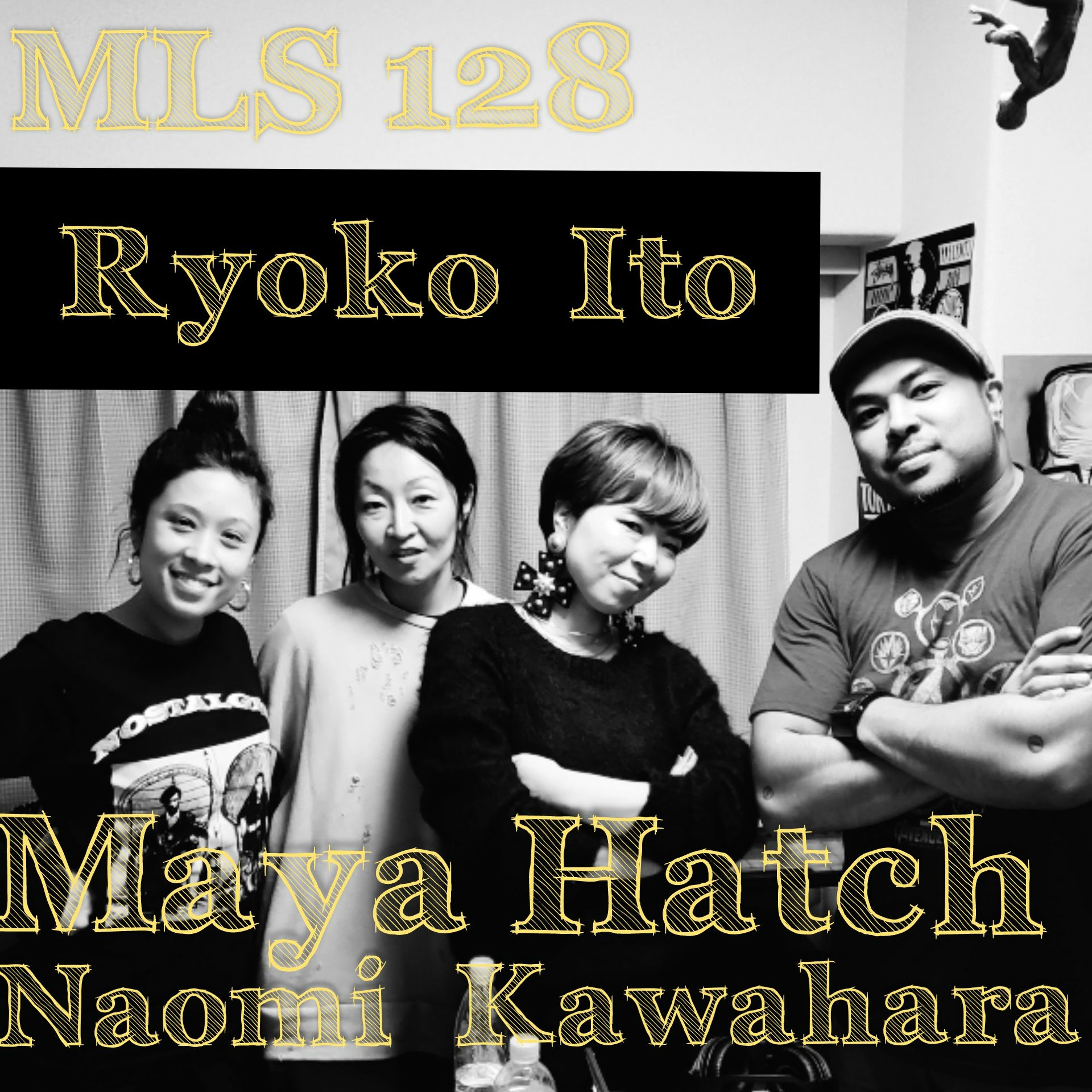MLS 128: The Ladies of Japan for Black Lives feat Ryoko Ito, Maya Hatch and Naomi Kawahara episode artwork