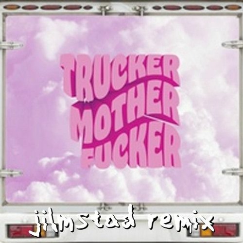 TRUCKER MOTHERFUCKER Bass Boosted