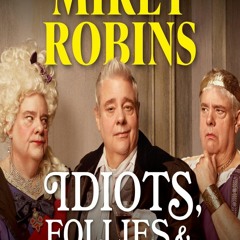 READ/DOWNLOAD Idiots, Follies and Misadventures free