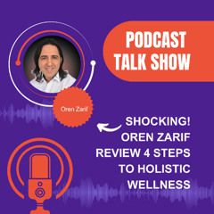 Shocking! Oren Zarif Review 4 Steps to Holistic Wellness