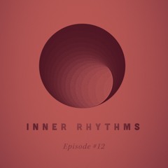 Inner Rhythms - Episode 12 (December 2024)