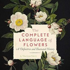 [Read] EBOOK 📂 The Complete Language of Flowers: A Definitive and Illustrated Histor