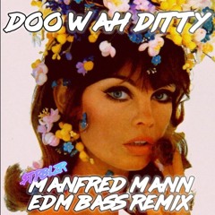 Manfred Mann - Doo Wah Ditty Ditty EDM Dubstep Classic Rock 60s Bass Remix