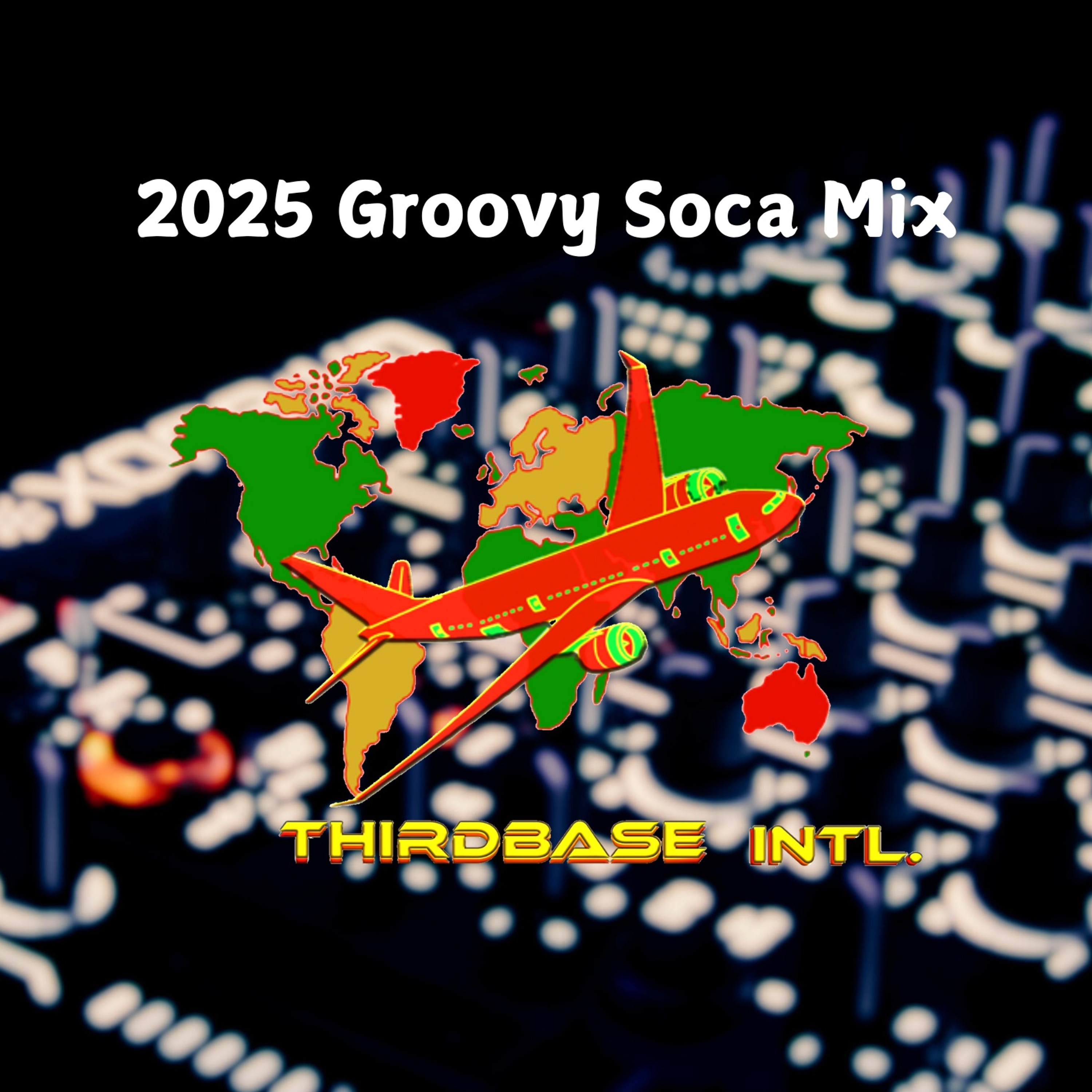 2025 GROOVY SOCA MIX | KES | YUNG BREDDA | PATRICE ROBERTS | & MORE | DJ THIRD BASE INTERNATIONAL episode artwork