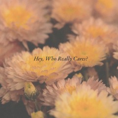 Hey, Who Really Cares?