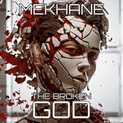 MEKHANE - The Broken God