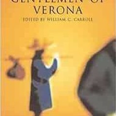 [DOWNLOAD] EBOOK ✅ The Two Gentlemen of Verona (Arden Shakespeare: Third Series) by W