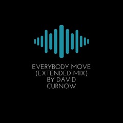 EveryBody Move Extended Mix -By David Curnow