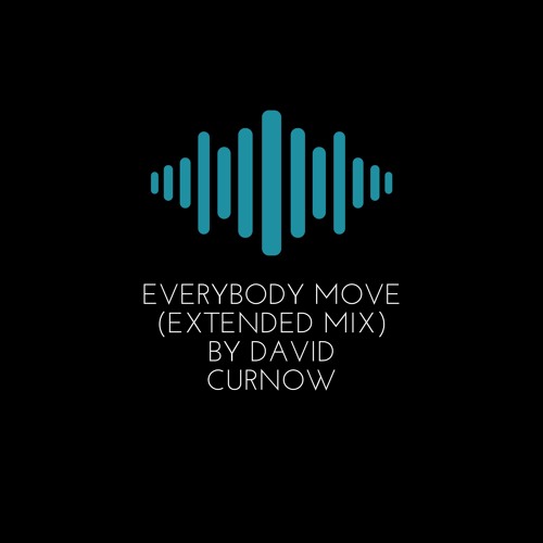 EveryBody Move Extended Mix -By David Curnow