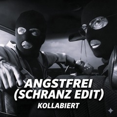 ANGSTFREI (KOLLABIERT TECHNO | SCHRANZ EDIT)