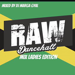 RAW DANCEHALL MIX LADIES EDITION!!@DJMARGAGYAL_