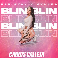 🔥🔥Blin Blin - Bad Gyal, Juanka (Carlos Calleja Rmx)Free Download
