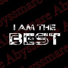 I AM THE BEST - Abyssmare  (short. ver)