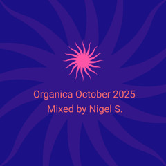 Organica October 2025: Mixed by Nigel S.