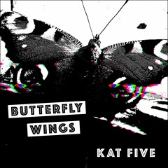 KAT FIVE - BUTTERFLY WINGS
