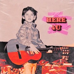 Here 4 U