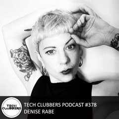 Denise Rabe  - Tech Clubbers Podcast #378