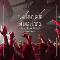 Lahore Nights Ft. Pink Floyd