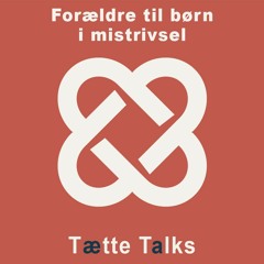 3. Tætte Talks - Mistrivsel - Mikkel