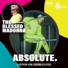 ABSOLUTE. Guest Mix for The Blessed Madonna on BBC 6Music - Radio Rip