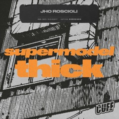 CUFF236: Jho Roscioli - Supermodel Thick (Original Mix) [CUFF]