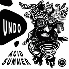 PREMIERE – Undo – Acid Summer (Darkroom Dubs)