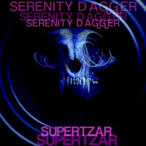 SERENitY dAGGER: "SUPERtZAR"