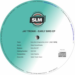 Jay Tronik - Early Bird (Original Mix) <<Preview>>