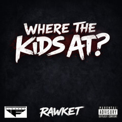 Where The Kids At? feat Rawket