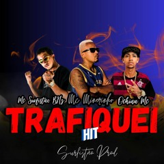 TRAFIQUEI Feat. Mc Surfistão BHz & Ochina Mc