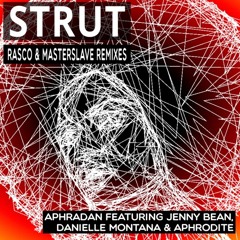 Aphradan feat Jenny Bean - Strut (MasterSlave Rmx)