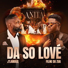 DJ J'Larious ft FIlho do Zua - Da só Love