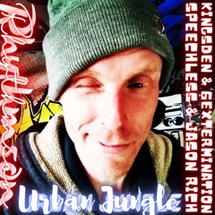 Urban Jungle ft. Kingsden & 6extermination & Speechless & Jason Rich