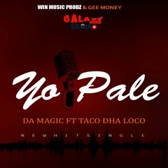 YO PALE-Damagic ft taco dha loco.mp3