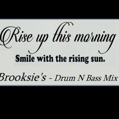 Rise Up This Morning - Brooksie,s  DnB Mix 2025
