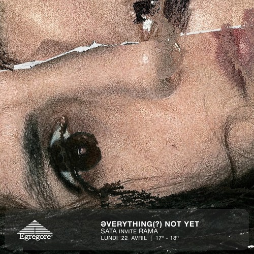 Əverything(?) Not Yet - SATA invite Rama (Avril 2024)